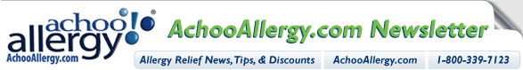 AchooAllergy.com Newsletter - Allergy Relief Tips and Discounts