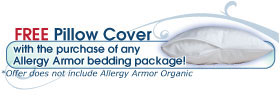 Free Allergy Armor Pillow Cover with the Purchase of a Bedding Package