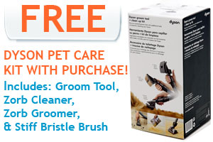 Free Dyson Pet Care Kit with Purchase!